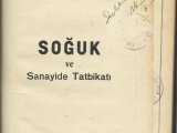 SOĞUK VE SANAYİDE TATBİKATI SOĞUK VE SANAYİDE TATBİKATI Abdülfeyyaz Tevfik Kanaat Kütüphanesi 1932 Bez Cilt Kaplı 75 Sayfa
